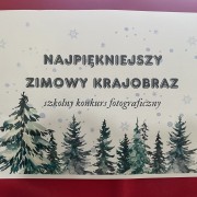 Szkolny konkurs fotograficzny „Najpiękniejszy zimowy krajobraz”